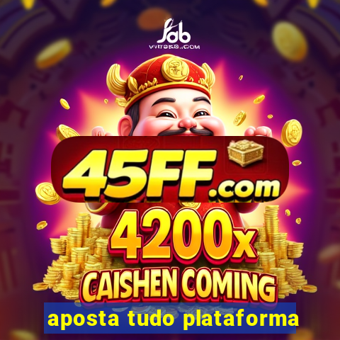 aposta tudo plataforma